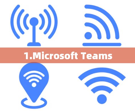 1.Microsoft Teams