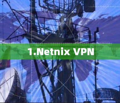 1.Netnix VPN
