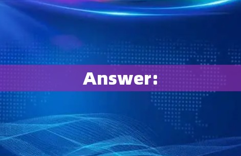 Answer: