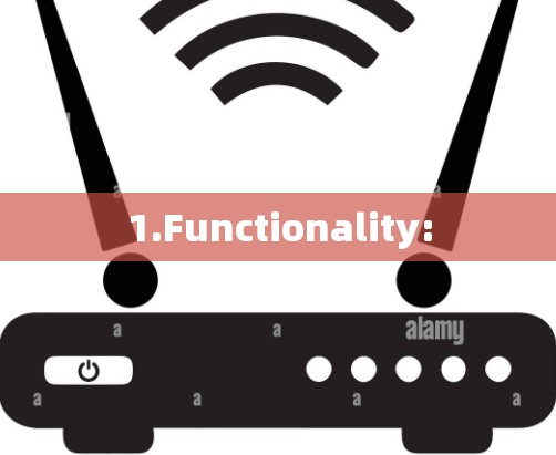 1.Functionality: