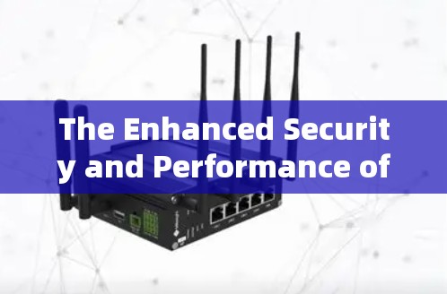 The Enhanced Security and Performance of Super VPN Version 7.