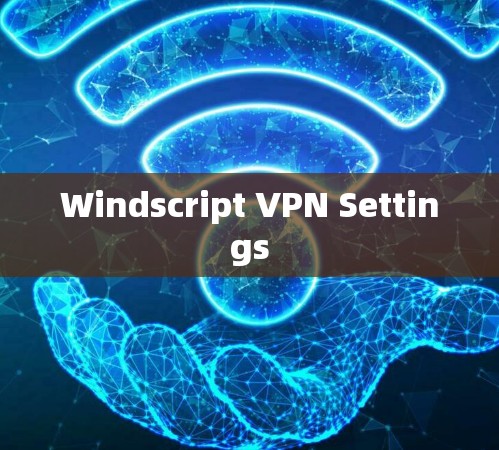 Windscript VPN Settings