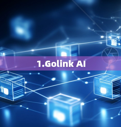1.Golink AI