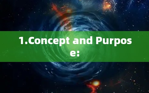 1.Concept and Purpose: