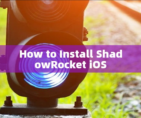 How to Install ShadowRocket iOS