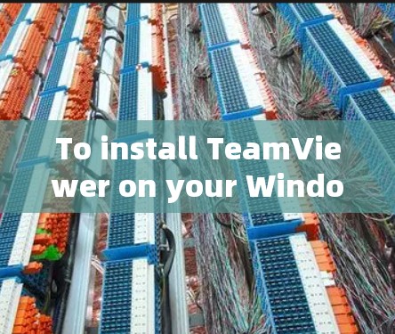 To install TeamViewer on your Windows computer,follow these steps: